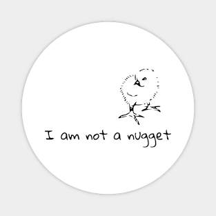 I am not a nugget Magnet
